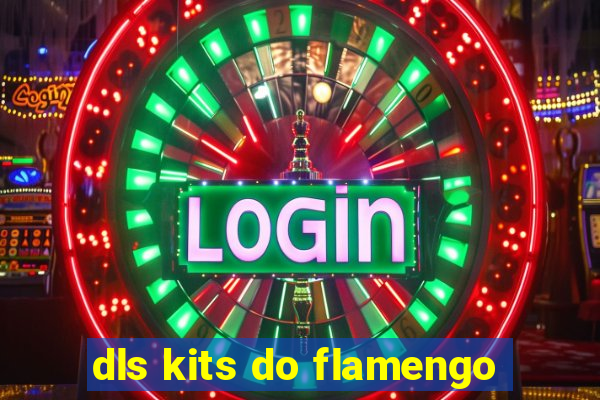 dls kits do flamengo